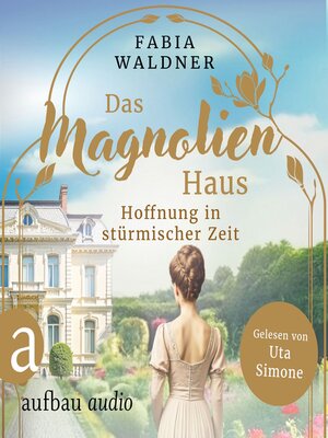 cover image of Das Magnolienhaus--Hoffnung in stürmischer Zeit